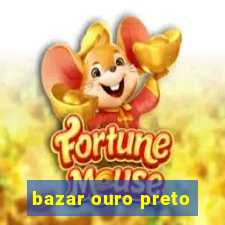 bazar ouro preto